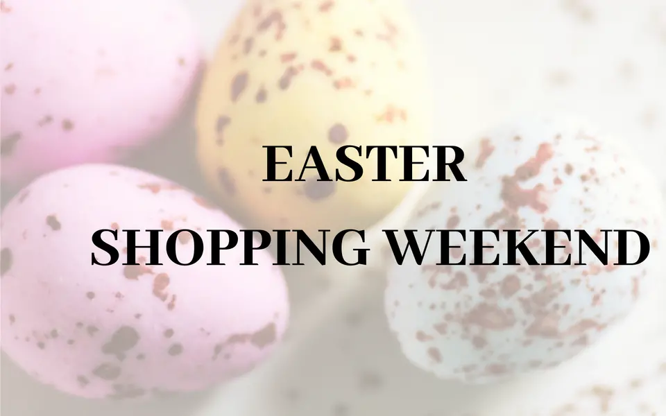 Easter Shopping Weekend